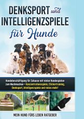 DENKSPORT UND INTELLIGENZSPIELE FÜR HUNDE