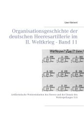 ORGANISATIONSGESCHICHTE DER DEUTSCHEN HEERESARTILLERIE IM II. WELTKRIEG - BAND 1