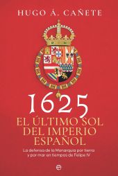 1625. EL ULTIMO SOL DEL IMPERIO ESPAÑOL