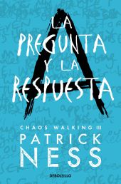 La pregunta y la respuesta (Chaos Walking 2)
