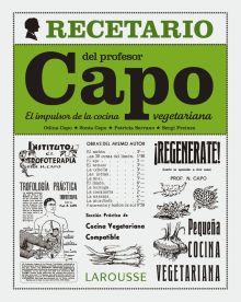 EL RECETARIO DEL PROFESOR CAPO. EL IMPULSOR DE LA COCINA VEGETARIANA
