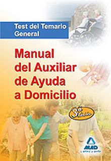 MANUAL DEL AUXILIAR DE AYUDA A DOMICILIO. TEST DEL TEMARIO GENERAL