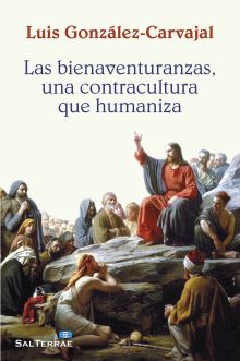 Las Bienaventuranzas, una contracultura que humaniza