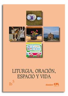 LITURGIA, ORACIÓN, ESPACIO Y VIDA