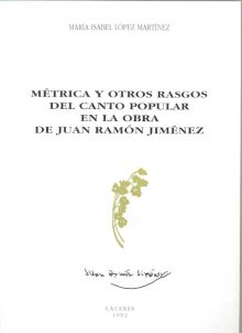 MÉTRICA Y OTROS RASGOS DEL CANTO POPULAR EN LA OBRA DE JUAN RAMÓN JIMÉNEZ