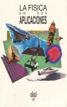La física en sus aplicaciones.