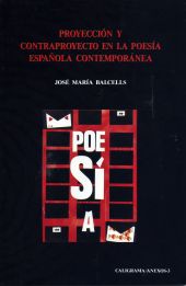 Proyección y contraproyecto en la poesía española contemporánea