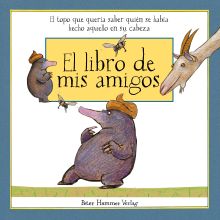 El libro de mis amigos con las ilustraciones de El topo que quería saber quién s
