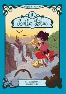 LEILA BLUE 3. EL SORTILEGI CLOROFIL·LA