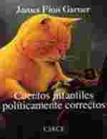 CUENTOS INFANTILES POLITICAMENTE CORRECTOS