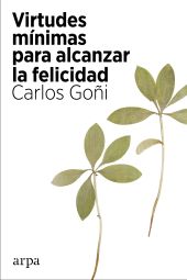 VIRTUDES MINIMAS PARA ALCANZAR LA FELICIDAD