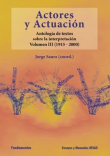 Actores y actuación, vol. III (1945-2000)