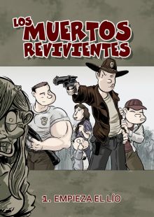LOS MUERTOS REVIVIENTES 1. EMPIEZA EL LIO
