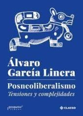 POSNEOLIBERALISMO. TENSIONES Y COMPLEJIDADES