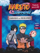 CUADERNO DE VACACIONES NARUTO SHIPPUDEN. PREPARATE PARA LA ESO: REPASA LENGUA Y