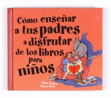COMO ENSEÑAR A TUS PADRES A DISFRUTAR DE LOS LIBRO