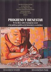 PROGRESO Y BIENESTAR. DE LAS IDEAS SOBRE EL PROGRESO SOCIAL A LAS POLÍTICAS PÚBL