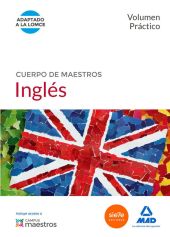 CUERPO DE MAESTROS INGLÉS. VOLUMEN PRÁCTICO