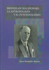 BRONISLAW MALINOWSKI. LA ANTROPOLOGÍA Y EL FUNCIONALISMO