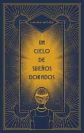 UN CIELO DE SUEÑOS DORADOS