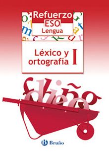 REFUERZO LENGUA ESO LÉXICO Y ORTOGRAFÍA I