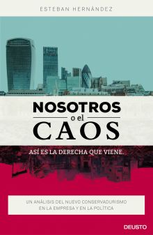 NOSOTROS O EL CAOS: ASÍ ES LA DERECHA QUE VIENE