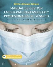 Manual de gestión emocional para médicos y profesionales de la salud. Transforma