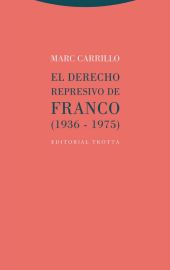 EL DERECHO REPRESIVO DE FRANCO (1936-1975)