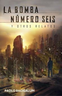 BOMBA NUMERO SEIS Y OTROS RELATOS, LA