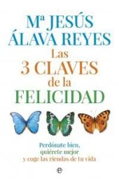3 CLAVES DE LA FELICIDAD, LAS