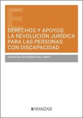 DERECHOS Y APOYOS: LA REVOLUCION JURIDICA PARA LAS PERSONAS CON DISCAPACIDAD