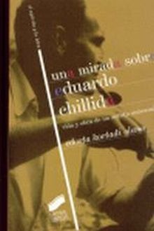 UNA MIRADA SOBRE EDUARDO CHILLIDA