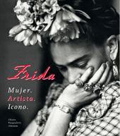 FRIDA. MUJER. ARTISTA. ICONO