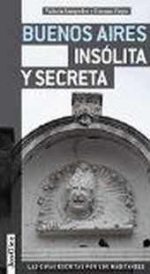 BUENOS AIRES INSOLITA Y SECRETA