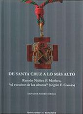 DE SANTA CRUZ A LO MÁS ALTO. RAMÓN NÚÑEZ F. MATHEU, ""EL ESCULTOR DE LAS ALTURAS