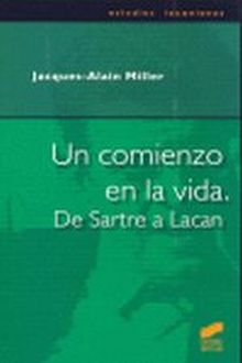 Un comienzo en la vida. De Sartre a Lacan