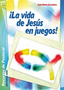 ¡La vida de Jesús en juegos!