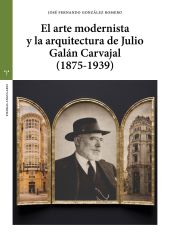 EL ARTE MODERNISTA Y LA ARQUITECTURA DE JULIO GALÁN CARVAJAL(1875-1939)