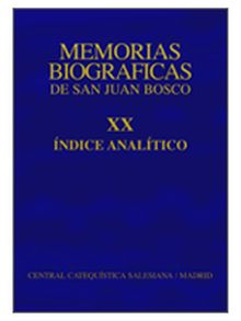 Memorias Biográficas de San Juan Bosco. Tomo XX. Índice