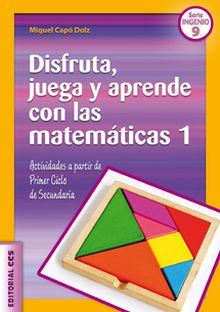 DISFRUTA, JUEGA Y APRENDE CON LAS MATEMÁTICAS 1