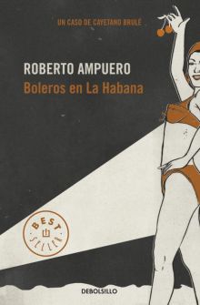 BOLEROS EN LA HABANA (DETECTIVE CAYETANO BRULE 2)