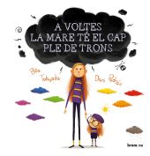 A VOLTES LA MARE TÉ EL CAP PLE DE TRONS