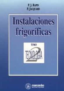 Instalaciones Frigoríficas (Tomo II- Tecnología)
