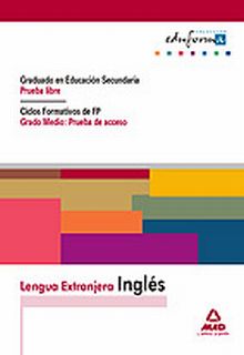 LENGUA EXTRANJERA: INGLÉS. GRADUADO EN EDUCACIÓN SECUNDARIA (PRUEBA LIBRE). CICL