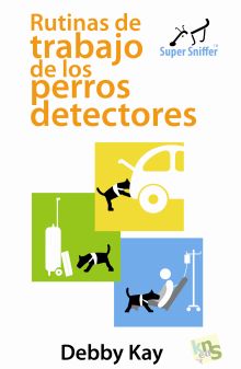 RUTINAS DE TRABAJO DE LOS PERROS DETECTORES