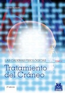 Cadenas fisiológicas, Las (Tomo V). Tratamiento del cráneo