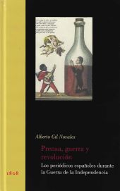 Prensa, Guerra y Revolución. Los periódicos españoles durante la Guerra de la In