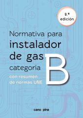 NORMATIVA DE GAS INSTALADOR GAS CATEGORIA B 9 ª EDICION