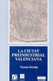 LA CIUTAT PREINDUSTRIAL VALENCIANA