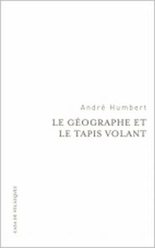 LE GÉOGRAPHE ET LE TAPIS VOLANT